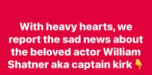 With heavy hearts, we report the sad news about the beloved actor William Shatner