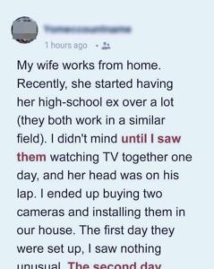My Wife’s Male Friend Comes over a Lot to Work with Her from Home, So I Installed Hidden Cameras in Our House