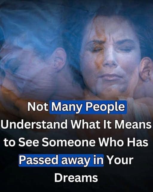 What does it mean to dream of someone who’s passed away?✨ Read below
