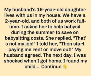 I want my 19-year-old stepdaughter to babysit—my house is not a free hotel.
