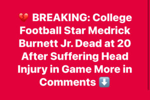 BREAKING: College Football Star Medrick Burnett Jr. Dead at 20 After Suffering Head Injury