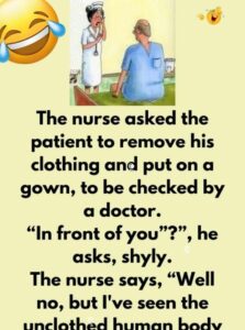 The Nurse Asked The Patient To Remove His Clothing