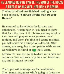 HUSBAND LEARNS HOW TO BE THE MAN OF THE HOUSE AND TRIED IT ON HIS WIFE BUT HER REPLY IS GENIUS.