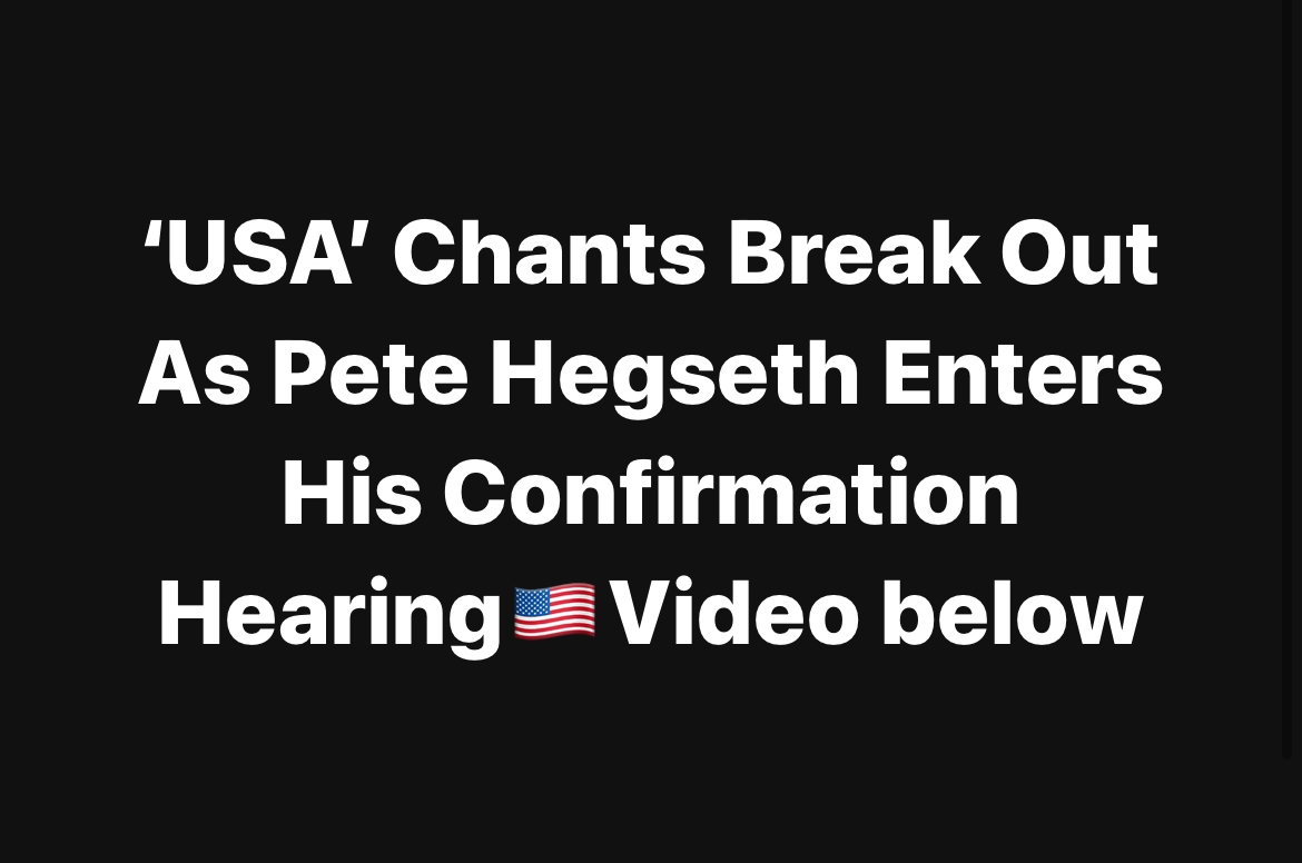 WATCH: ‘USA’ Chants Erupt as Pete Hegseth Arrives for Confirmation Hearing