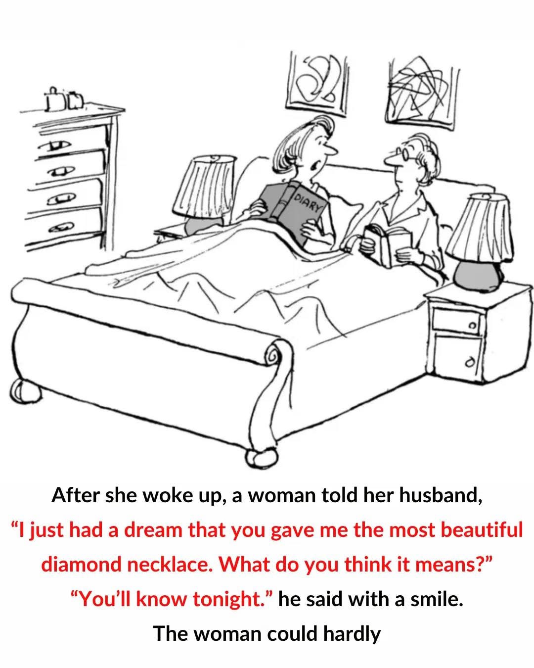 A Woman Told Her Husband About The Dream.