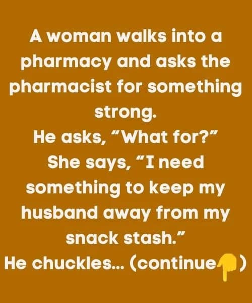 A woman walks into a pharmacy…..