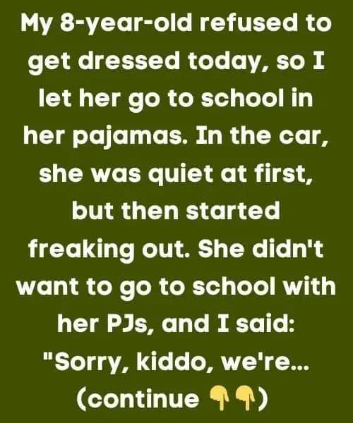 I Sent My Daughter to School in Her Pajamas — My Wife Is Furious