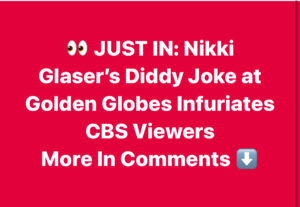 Nikki Glaser’s Controversial Golden Globes Monologue Sparks Outrage Over Sean ‘Diddy’ Combs Jokes