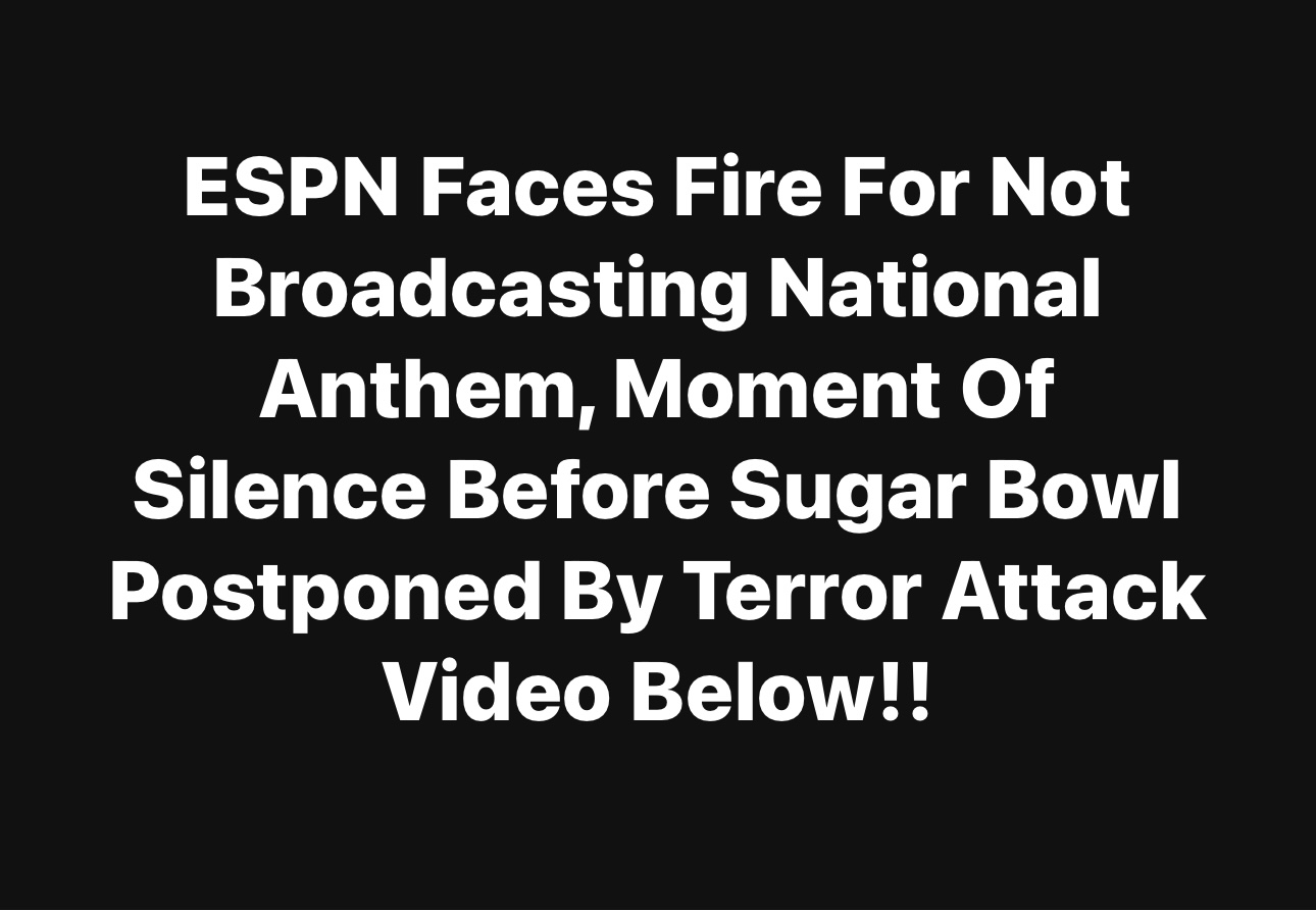 Criticism Mounts: ESPN Under Fire for Skipping National Anthem and Moment of Silence After Sugar Bowl Delay Due to Terror Attack”