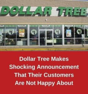 Dollar Tree Makes Shocking Announcement That Their Customers Are Not Happy About