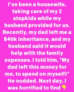 I declare that I refuse to spend my inheritance on my stepchildren