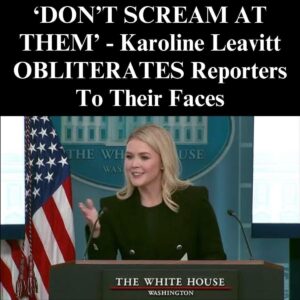 ‘DON’T SCREAM AT THEM’: Karoline Leavitt Rips Reporters