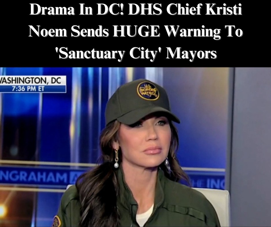 DHS Chief Kristi Noem Sends Warning to ‘Sanctuary City’ Mayors, Leaders Over Migrants