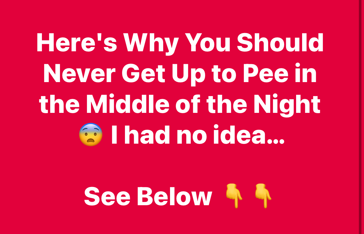 Here’s Why You Should Never Get Up to Pee in the Middle of the Night