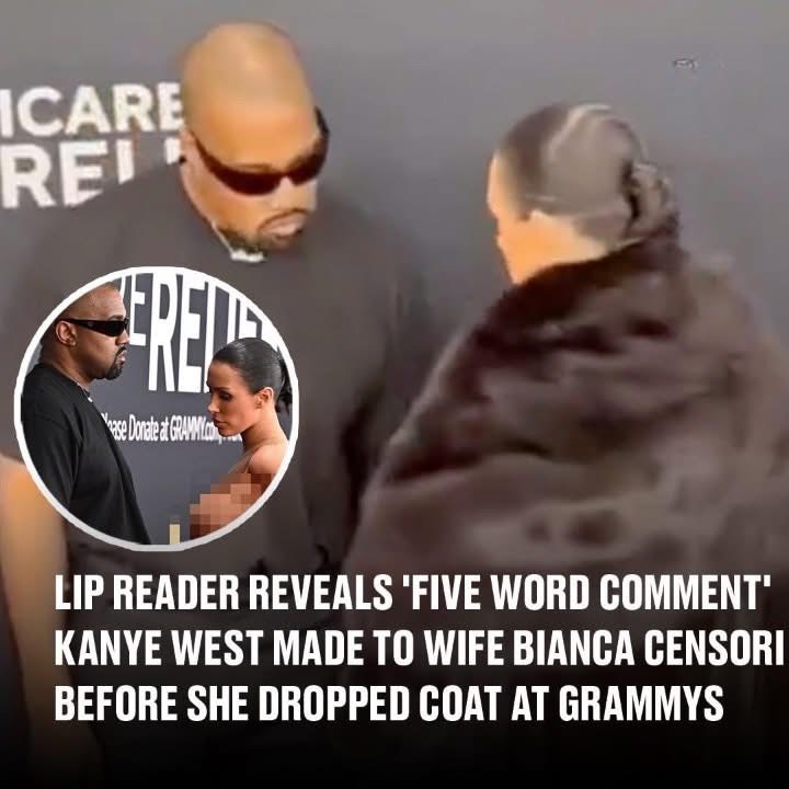 A Lip Reader Has Shared 5 Word Comment Kanye West Said To Bianca Censori Just Before She Took Off Her Coat At The Grammys