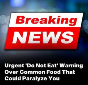 A Serious “Do Not Eat” Alert Regarding Pre-cut Veggies That Can Contain Bacteria That Cause Paralysis