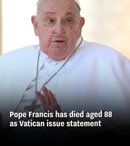 Pope Francis has died aged 88 as Vatican issue statement