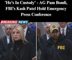 ‘He’s In Custody’ – AG Pam Bondi, Kash Patel Hold Emergency Press Conference
