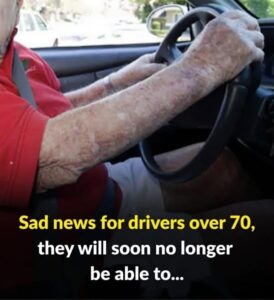 Sad news for drivers over 70, they will soon no longer be able to…