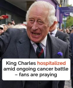 King Charles III hospitalized amid cancer treatment