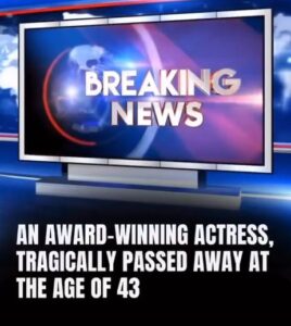An award-winning actress passed away – A Courageous Journey and Enduring Legacy