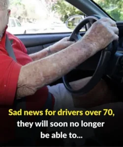 Sa d news for drivers over 70, they will soon no longer be able to…