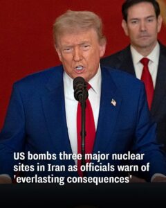 Amid Rising Tensions, Trump Confirms U.S. Airstrikes on Key Iranian Nuclear Sites