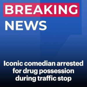 Star Comedian Held on Drug Charges Following California Traffic Stop