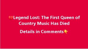 The First Queen of Country Music, Dead at 85