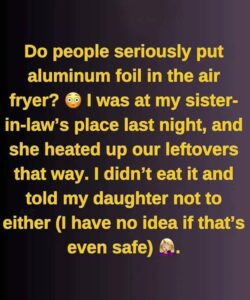 Is It Safe to Use Aluminum Foil in Your Air Fryer? What Every Home Cook Over 60 Should Know