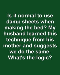 Why You Should Use Damp Sheets When Making Your Bed