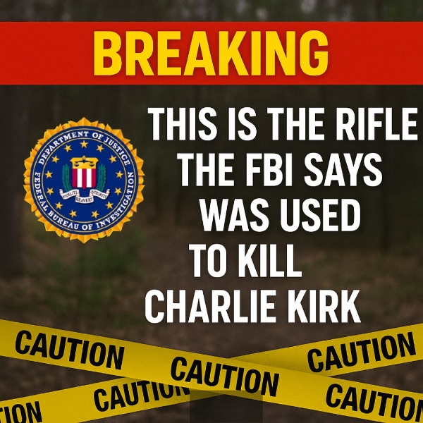 BREAKING: FBI Recovers Rifle Used To Kill Charlie Kirk