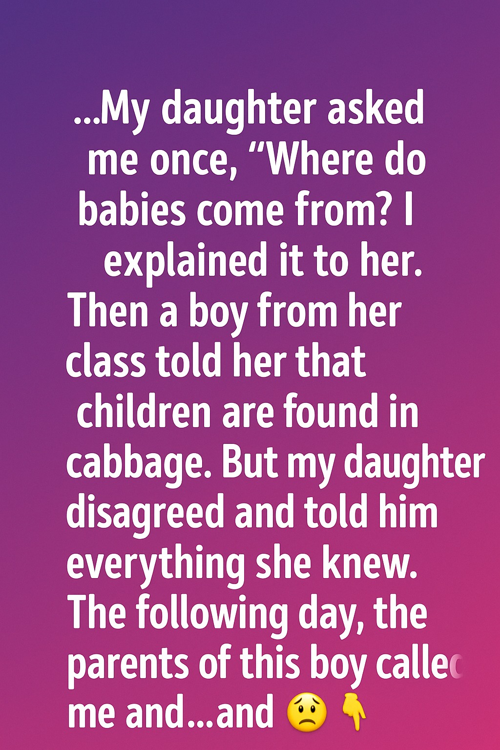 ge The Day My Daughter Learned About Life’s Little Mysteries3333333333