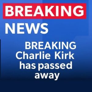 BREAKING: Charlie Kirk Has Passed Away according to America’s Voice Reports