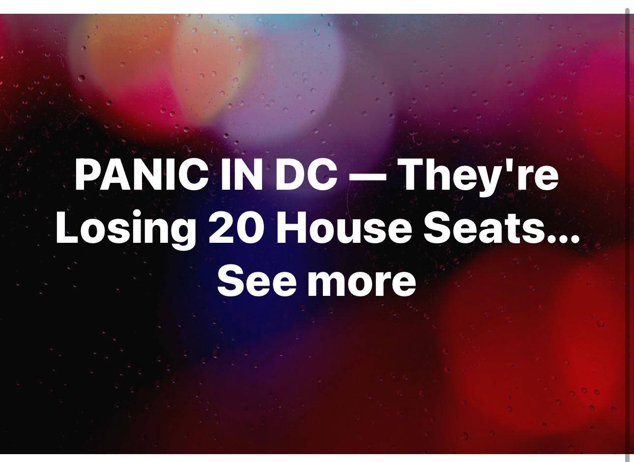 PANIC IN DC — They’re Losing 20 House Seats