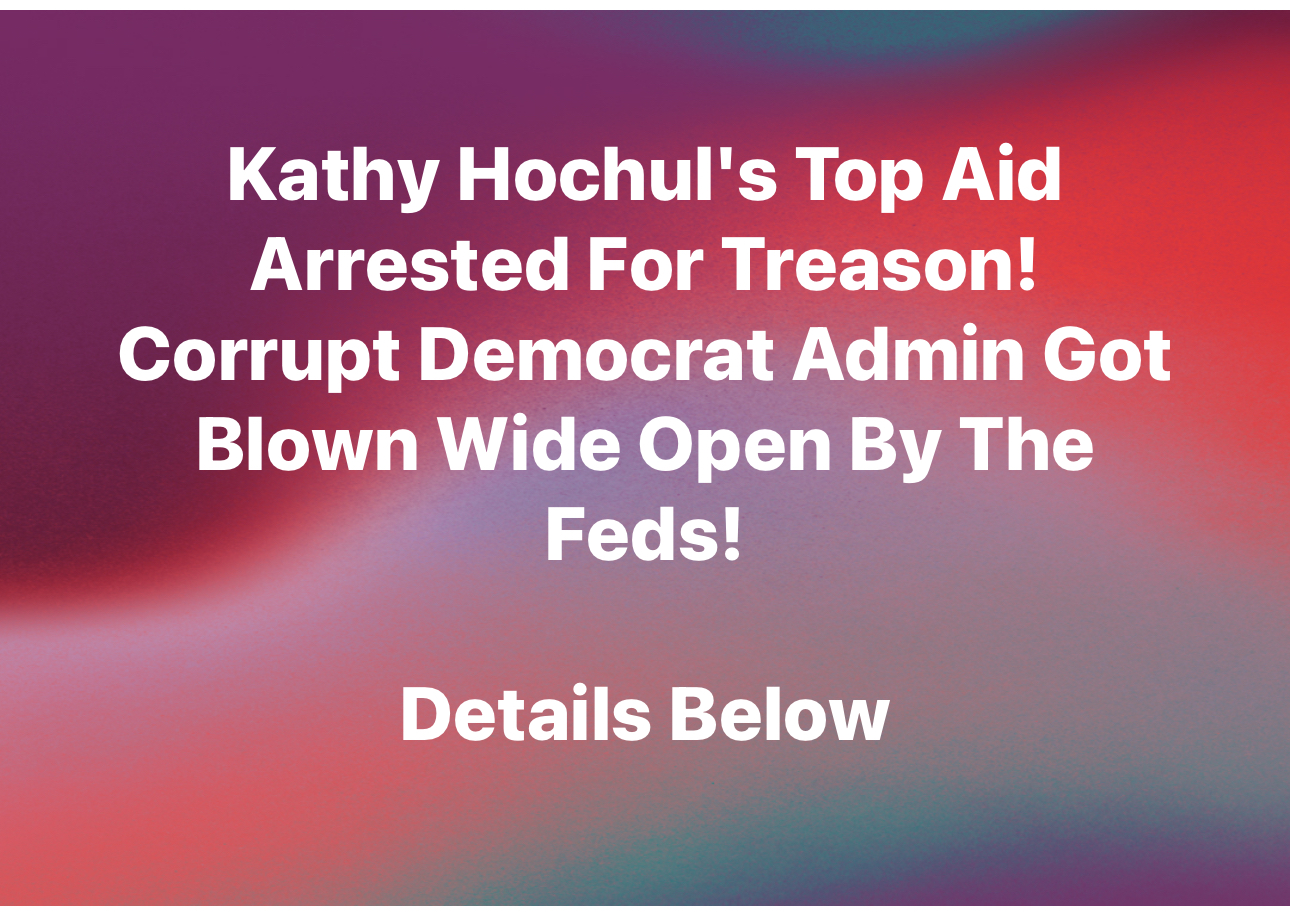 Hochul’s Deputy Chief Of Staff Arrested On Treason-Related Charges