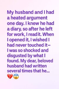 I Read My Husband’s Diary and Discovered the Truth Behind Our Argument