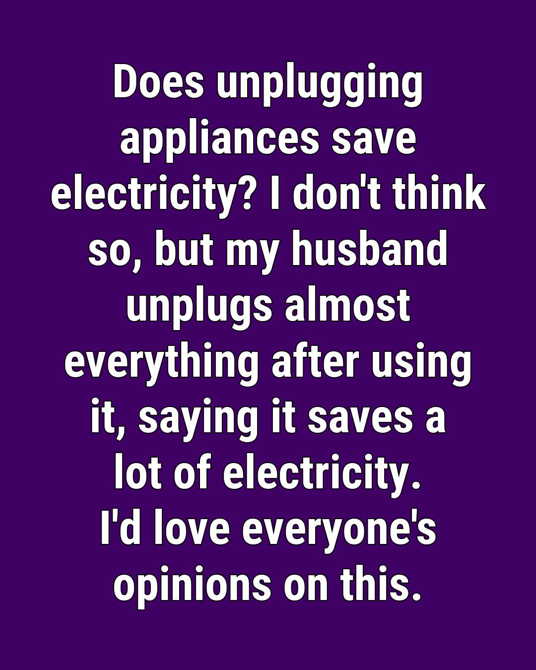 Does Unplugging Appliances Save Electricity?