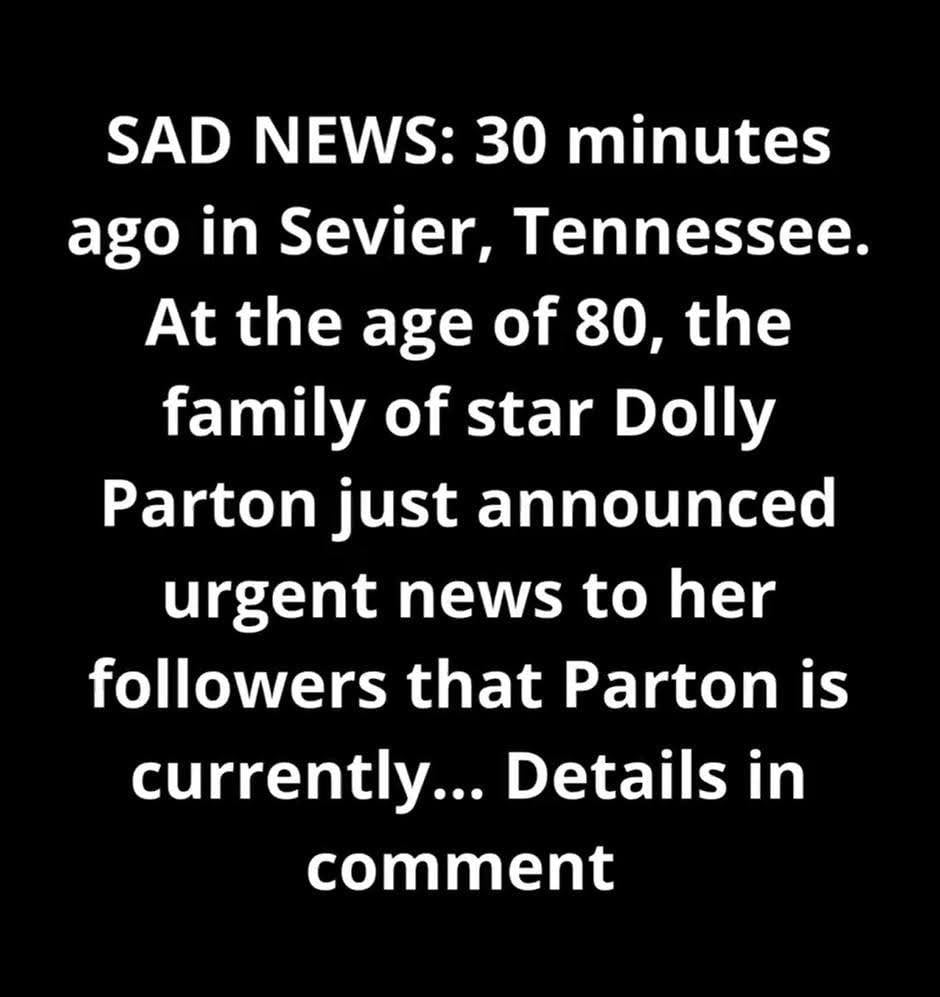 SAD NEWS: 30 minutes ago in Sevier, Tennessee. At the age of 80, the family of star Dolly Parton just announced urgent news to her followers that Dolly Parton’s sister is currently… Details in comment …
