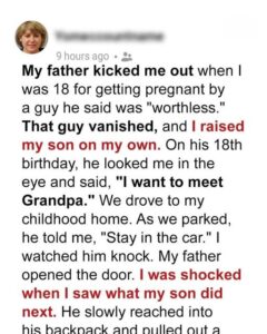 My Dad Threw Me Out When I Was 17 — 18 Years Later, My Son Knocked on His Door With a Message He’ll Never Forget