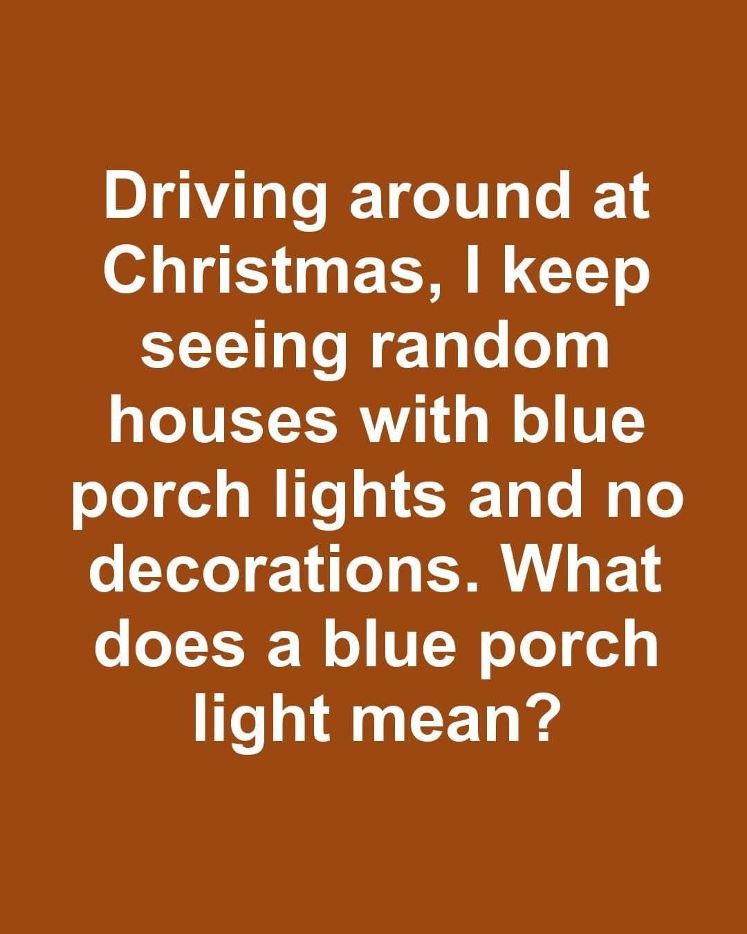 The Meaning Behind Blue Porch Lights: