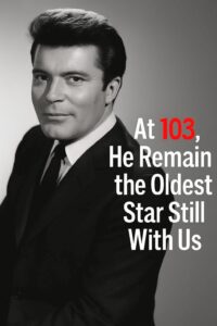 At Almost 101, He Is The Oldest Living Star Check the comments!