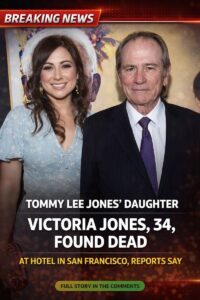 Victoria Jones, the daughter of actor Tommy Lee Jones, was found dead on…See more