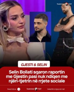 “Unë dhe Gjesti nuk kemi qenë kurrë follow në Instagram dhe nuk mendoj se respekti mes dy palëve mund të mbahet .